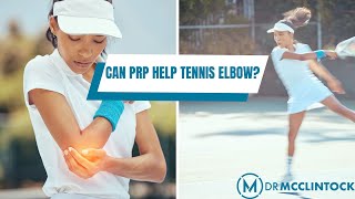 PRP for Tennis Elbow | Dr. Kyle McClintock