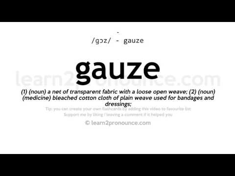 Pronunciation of Gauze | Definition of Gauze