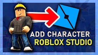 How To Add Your Character in Roblox Studio