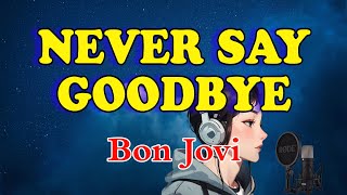 Bon Jovi  Never Say Goodbye karaoke Version