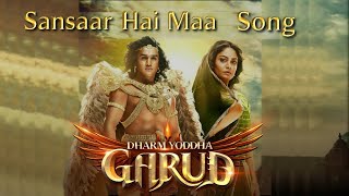 Sansaar Hai Maa Song // Dharm Yoddha Garud // Dev Returns