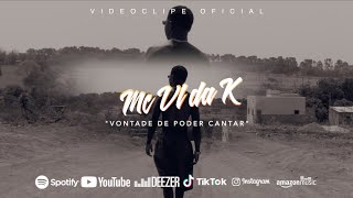 MC VL DA K - VONTADE DE PODER CANTAR