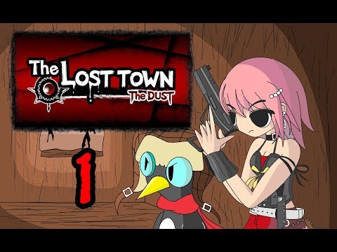 The Lost Town: The Dust - Part 1 || Chilia's Revenge