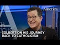 Stephen Colbert’s conversion from atheism back to Catholicism | Faith in Focus