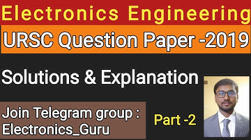 ursc technical assistant electronics | Previous Year paper 2019 | Solution & explanation | Part 2