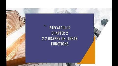 2.2 Graphs of Linear  Functions