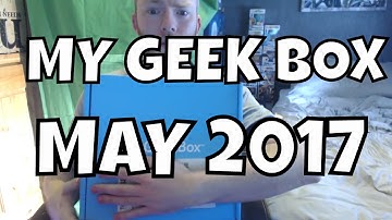 My Geek Box Unboxing - May 2017
