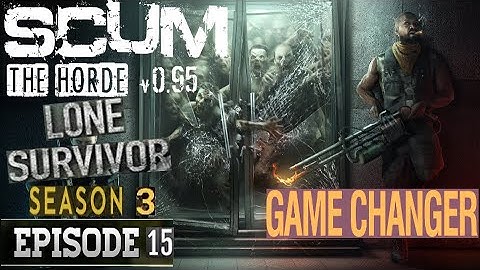 SCUM 0.9v- Lone Survivor series s3e15 Update V 0.95 The Horde, a Gamechanger