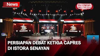 Persiapan Jelang Debat Pilpres 2024 di Istora Senayan, 3 Capres Bakal Adu Gagasan dengan 4 Tema