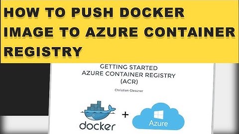 How to Push Docker Image to Azure Container Registry