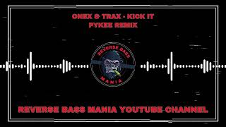 Onex & Trax Kick It Pykee Remix Hard Techno Reverse B Clip Video