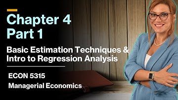 Chapter 4 Part 1: Managerial Decision Making, Estimation Cost and Production