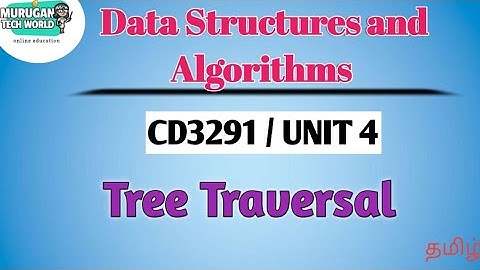Tree Traversal in data structures and algorithms tamil||CD3291||Anna University syllabus.