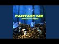 Fantasy Me (Extended Mix)