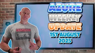 Azure Update - 1st August 2025