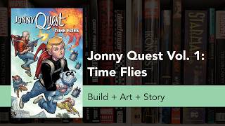 Jonny Quest Volume 1 Time Flies Build + Art + Story