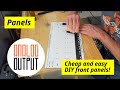 Panels: Cheap and easy DIY front panels