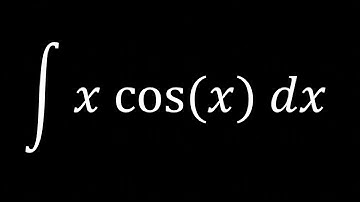 Integral of x cos(x) ( Integration by parts )
