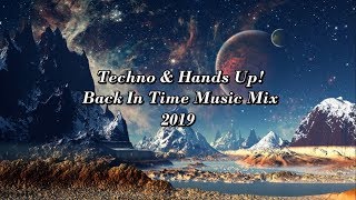 Techno & Hands Up! Back In Time Music Mix 2019