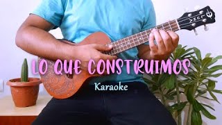 Natalia Lafourcade - Lo que construimos Karaoke