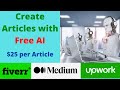 How to create articles using a free software/ $25 per article writing make money online 2022