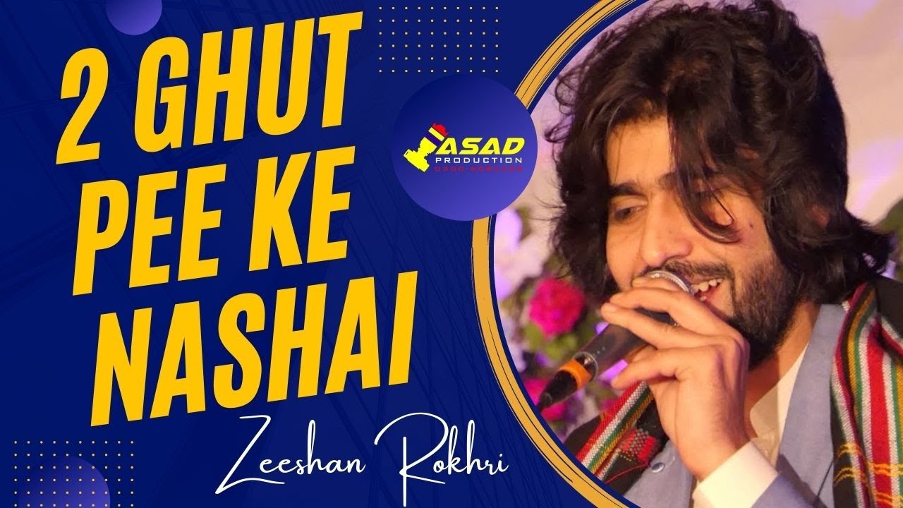 Watch Do Ghot Pee k Nashai Zeeshan Khan Rokhri Very Emotional Song 2022 on YouTube Watch Do Ghot Pee k Nashai Zeeshan Khan Rokhri Very Emotional Song 2022 on YouTube