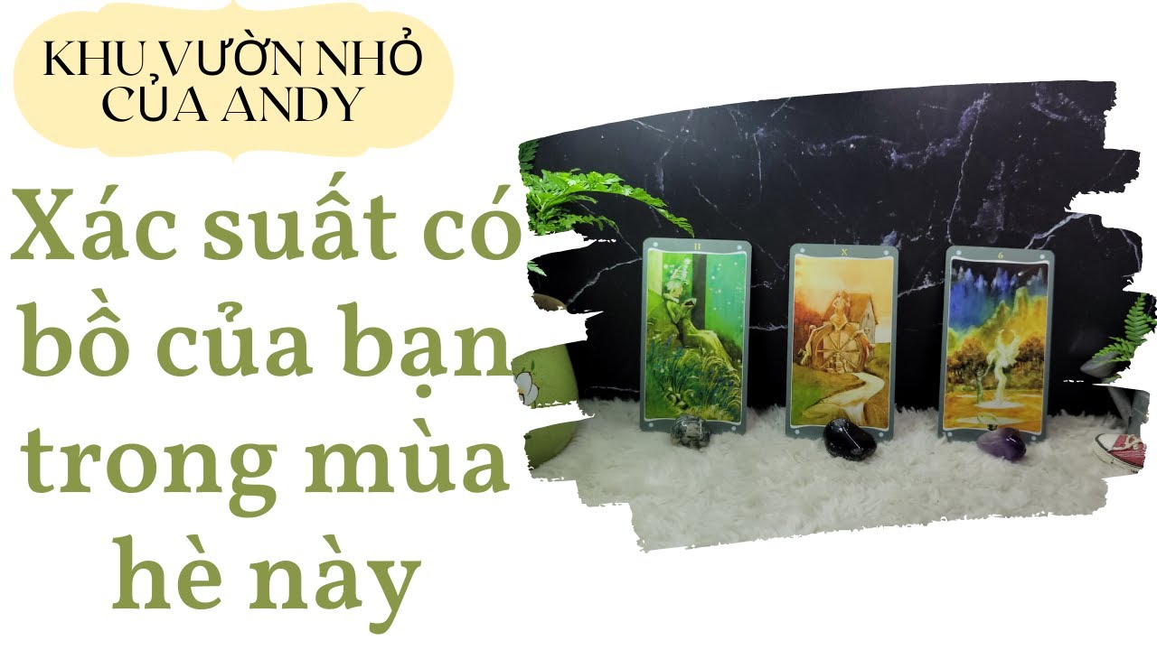 Chọn 1 tụ bài Tarot - Xác suất có bồ của bạn trong mùa... - youtube