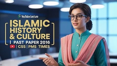 ISLAMIC HISTORY & CULTURE | Past paper 2016 | CSS PMS TIMES