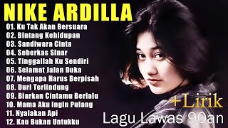 Nike Ardila Full Album Populer | Lagu Kenangan Nostalgia 80an - 90an Terbaik | Ku Tak Akan Bersuara