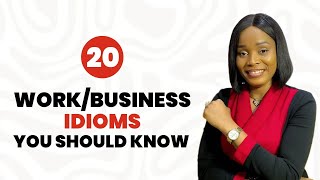 20 Work/Business Idioms You Should Know
