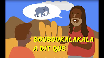 Bouboukalakala a dit que (an African Nursery Rhyme in French)