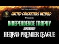 UNITED CRICKETERS HELIPAD | INDEPENDENCE TROPHY - 2025 | HELIPAD PREMIER LEAGUE | CRICKET TOURNAMENT
