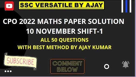 SSC CPO 2022 MATHS SOLUTION | 10 November, 1st Shift Solved Paper by AJAY KUMAR