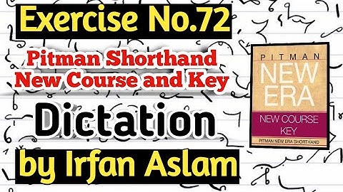 Exercise No.72 |Dictation| |Pitman Shorthand New Course and Key by Irfan Aslam