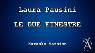 Laura Pausini - Le Due Finestre (KARAOKE)