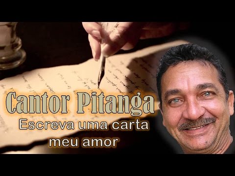 Cantor Pitanga - Escreva uma carta meu amor