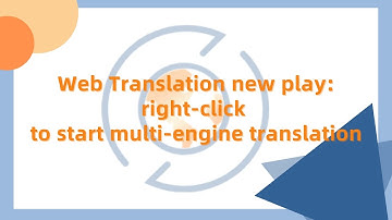 Web translation new play: right-click to start multi-engine translation