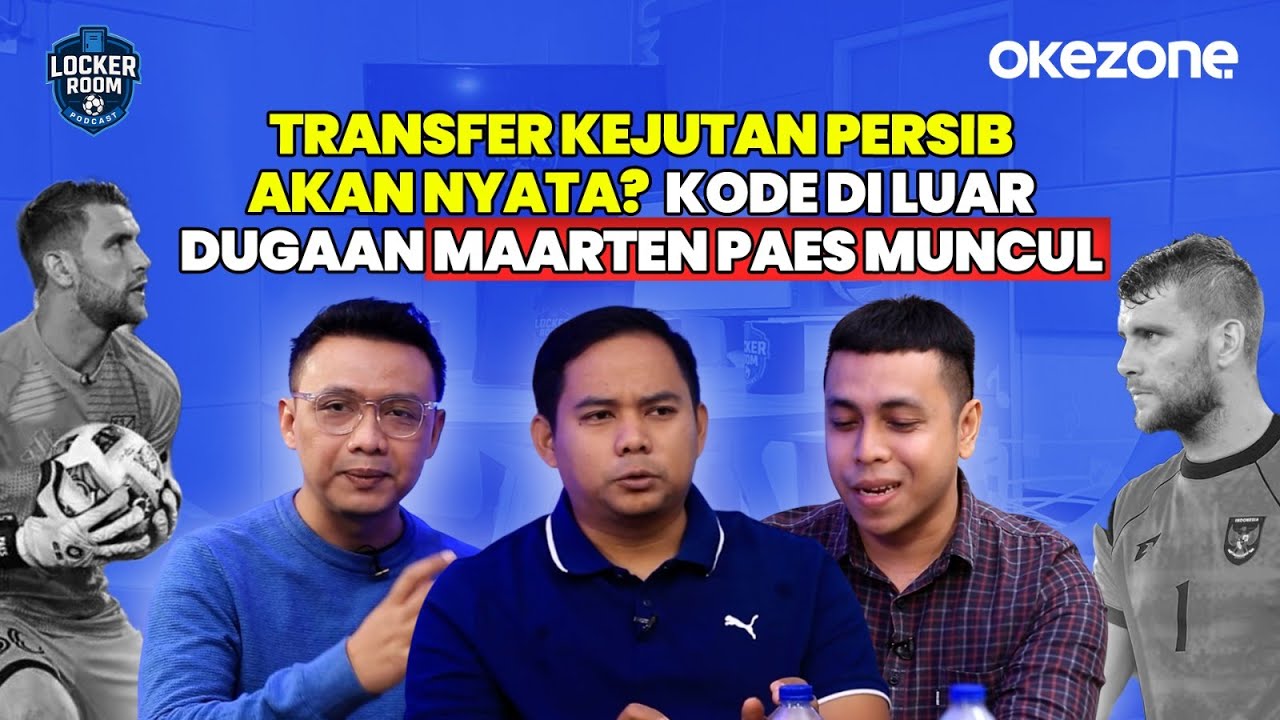 Transfer Kejutan Persib Bandung Akan Nyata? Kode di Luar Dugaan Maarten Paes Muncul | Locker Room