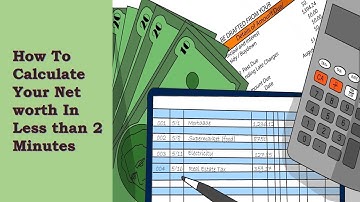 How To Calculate Your Net Worth In Less Than 2 Minutes
