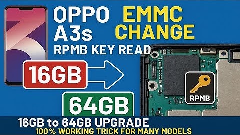 Oppo A3s EMMC Change | RPMB Key Read | 16GB to 64GB Upgrade | 100% Working Trick for Many Models