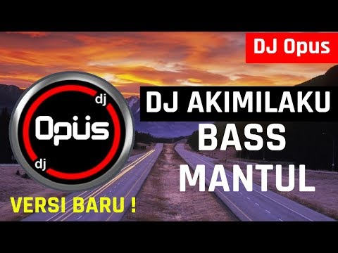 dj-akimilaku-bass-mantul-remix-terbaru-original-2019