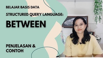 SQL BETWEEN Penjelasan dan ContohQuery | Basis Data