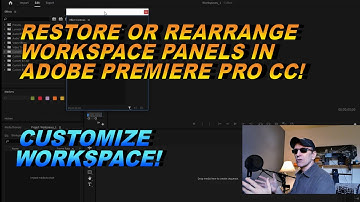 HOW TO REARRANGE WORKSPACE PANELS IN ADOBE PREMIERE PRO!  CUSTOMIZE WORKSPACE!