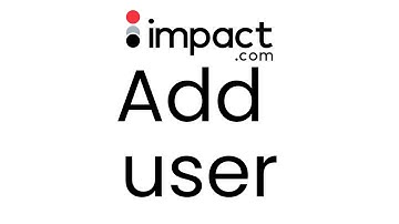 How to Add a User to Impact Affiliate Account - Step-by-Step Tutorial