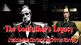 The Godfather's Legacy: Inside The Corleone Crime Family