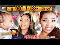 RATING OUR SUBSCRIBERS!! ** YALL SHOWED OUT**