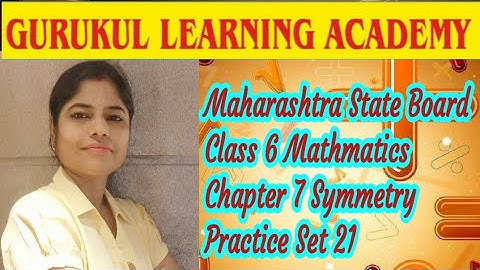 Maharashtra State Board  Class 6 Mathmatics Chapter 7 Symmetry  Practice Set 21
