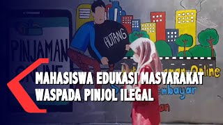 Mahasiswa Edukasi Masyarakat Waspada Pinjol Ilegal