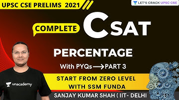 CSAT | Percentage with PYQs | Part 3 | UPSC CSE/IAS 2021/22 | Sanjay Kumar Shah