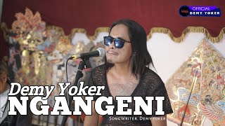 NGANGENI - DEMY YOKER [ngangeni larene ngangeni sampek sampek kegowo nong impi]  